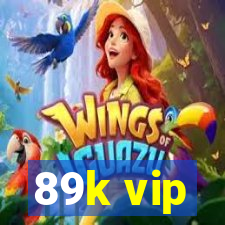 89k vip